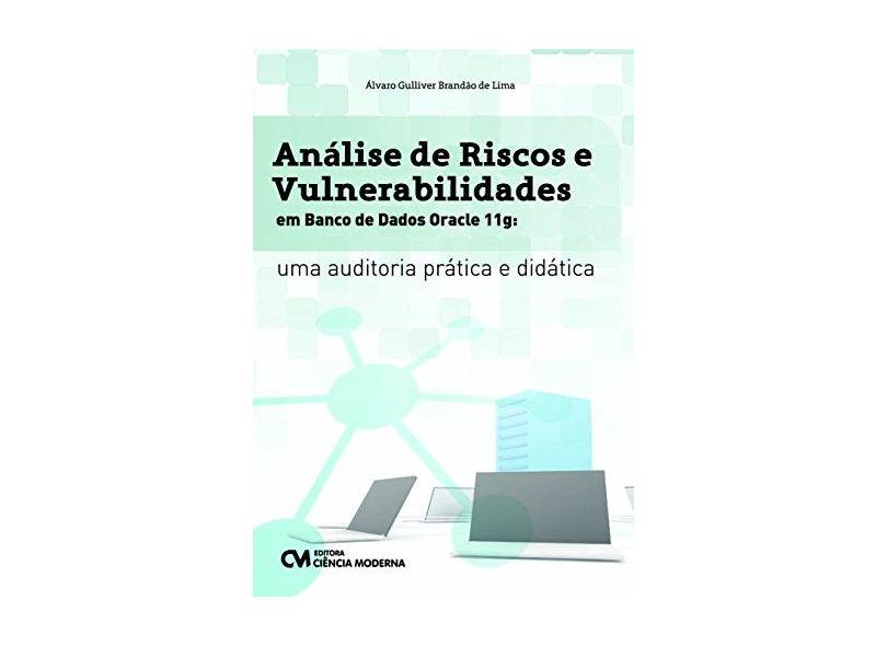 Análise de Riscos e Vulnerabilidade Em Banco de Dados Oracle 11G - Uma ...