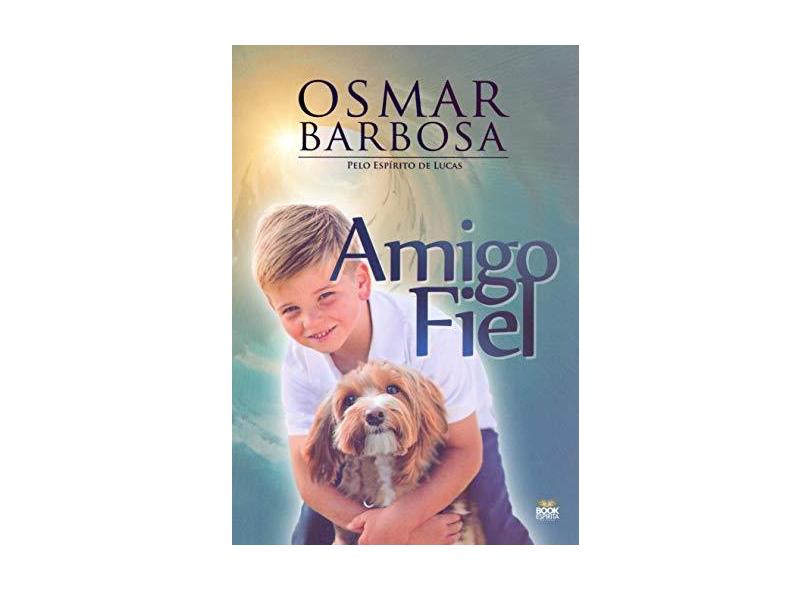 Amigo Fiel - Osmar Barbosa Dos Santos - 9788592620356