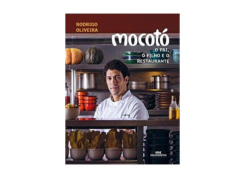Mocotó - o Pai, o Filho e o Restaurante - Oliveira, Rodrigo - 9788506008867