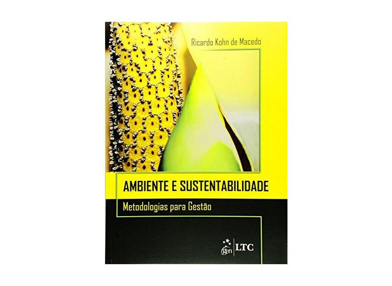 Ambiente e Sustentabilidade - Metodologias Para Gestão - Macedo, Ricardo Kohn de - 9788521627319