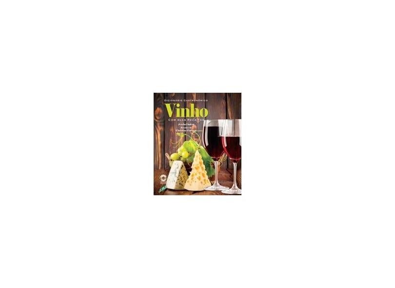 Vinho - Dicionário Gastronômico Com Suas Receitas - Salem, Jezebel - 9788575553107