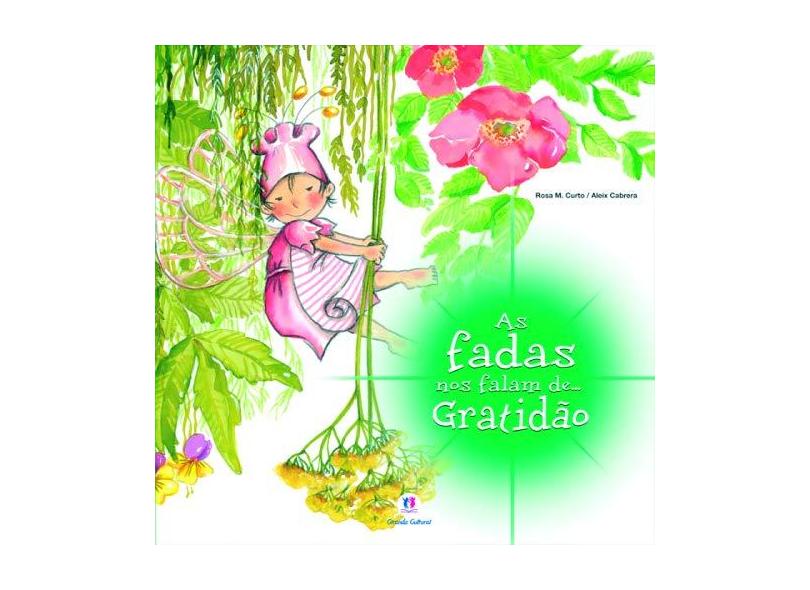 As Fadas nos Falam De... Gratidão - Curto, Rosa Maria ; Cabrera, Aleix - 9788538007883