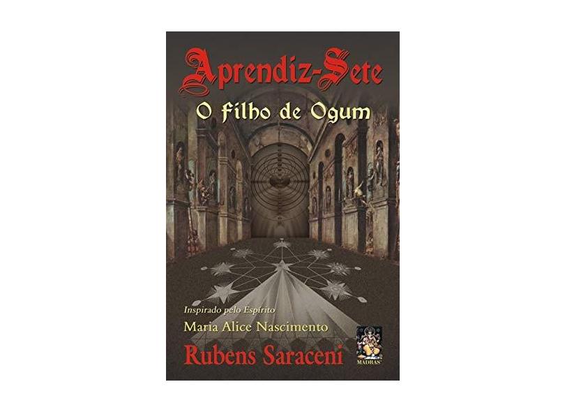 Aprendiz Sete - O Filho de Ogum - 3ª Ed. 2010 - Saraceni, Rubens - 9788537005637