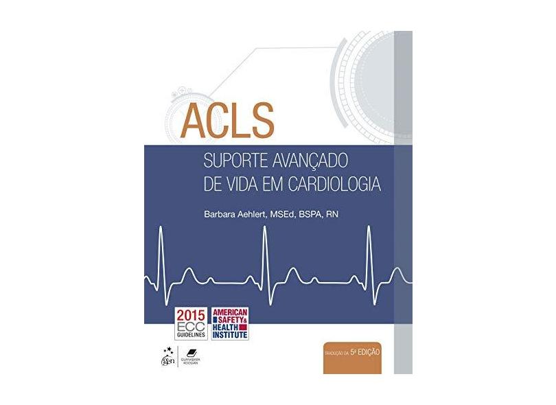 ACLS. Suporte Avançado de Vida em Cardiologia - Vários Autores - 9788535288599
