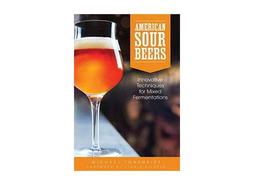 American Sour Beer - Michael Tonsmeire - 9781938469114