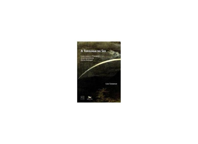 A Topologia do Ser - Saramago, Ligia - 9788515035847