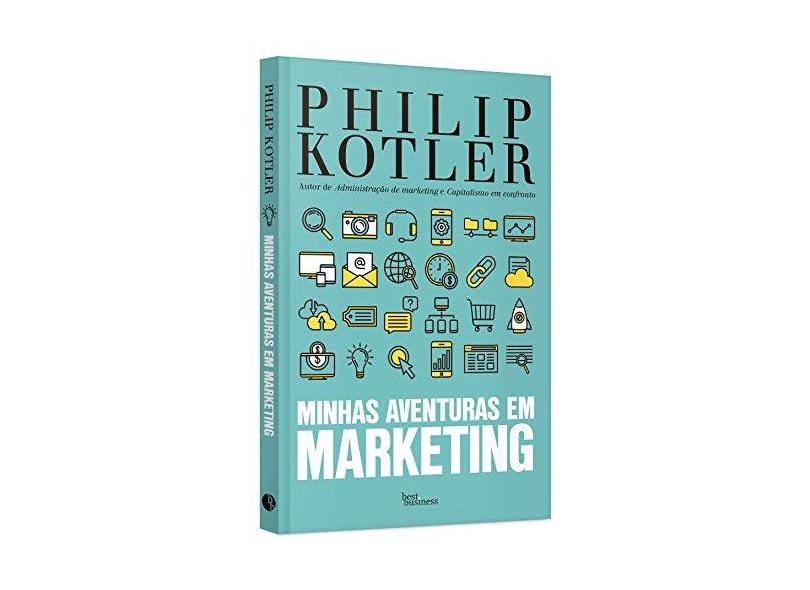 Minhas Aventuras Em Marketing - Kotler, Philip - 9788568905128