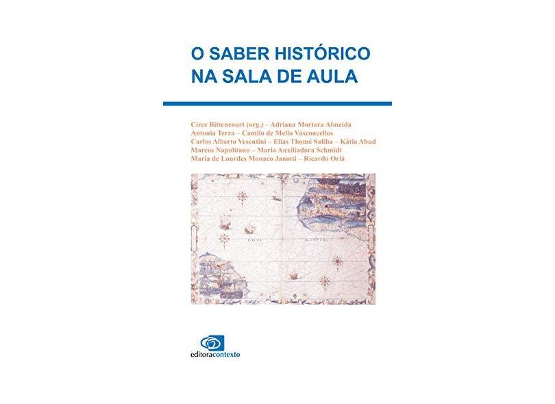 O Saber Historico na Sala de Aula - Bittencourt, Circe - 9788572440714