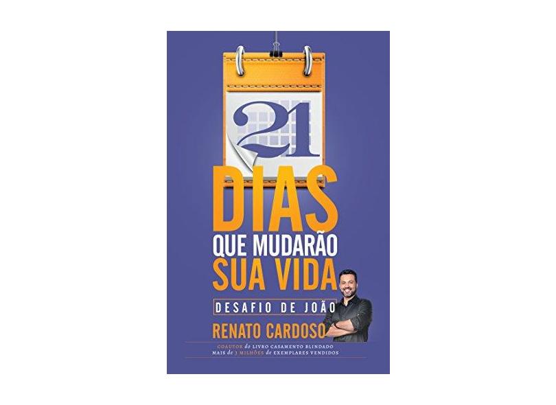 21 Dias Para Mudar Sua Vida - Renato Cardoso - 9788578607968