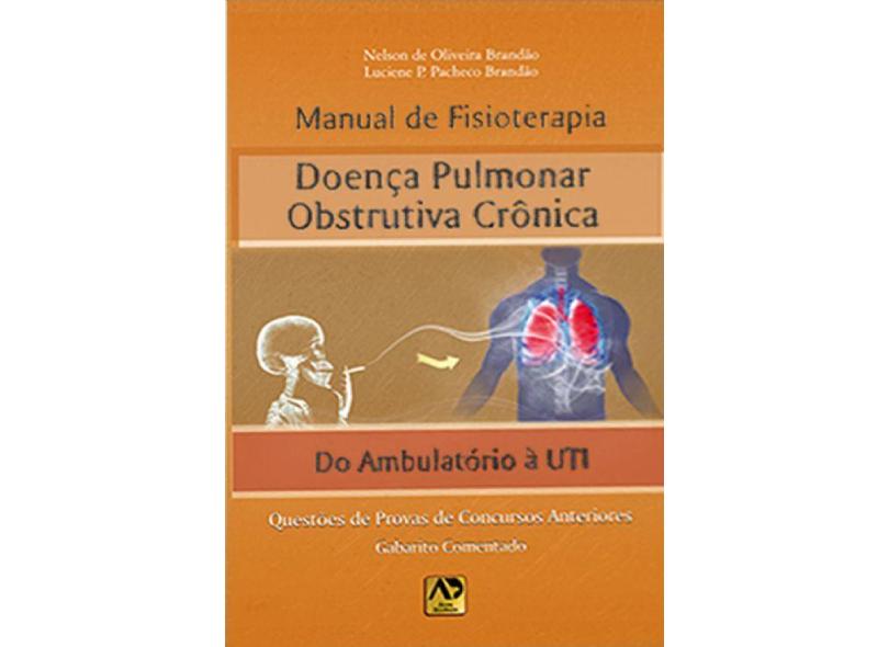 MANUAL DE FISIOTERAPIA NA DOENCA PULMONAR OBSTRUTIVA CRONICA - Brandao - 9788588656529