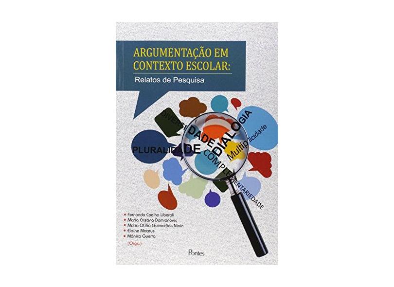 Argumentação em Contexto Escolar. Relatos de Pesquisa - Fernanda Coelho Liberali - 9788571137042