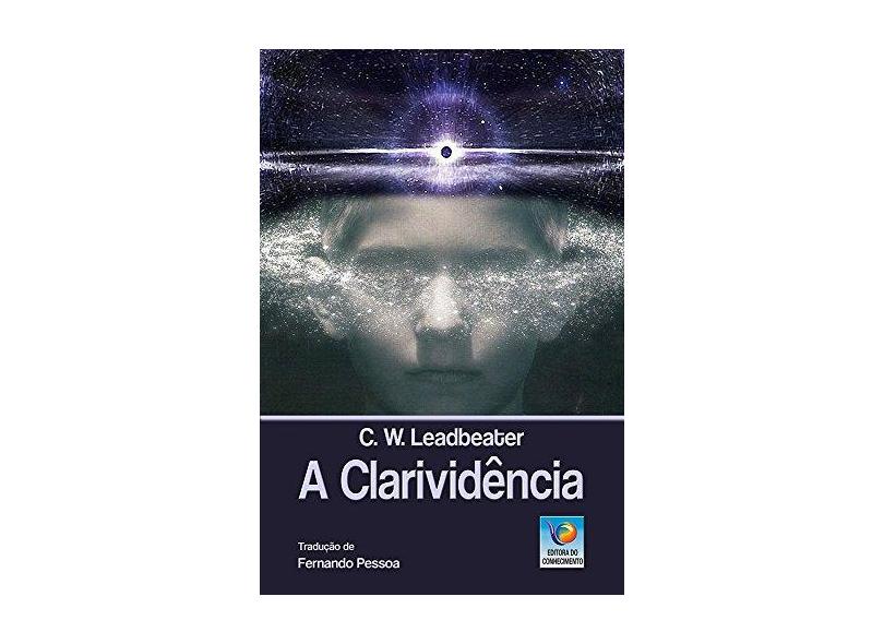 A Clarividência - C. W. Leadbeater - 9788576182726