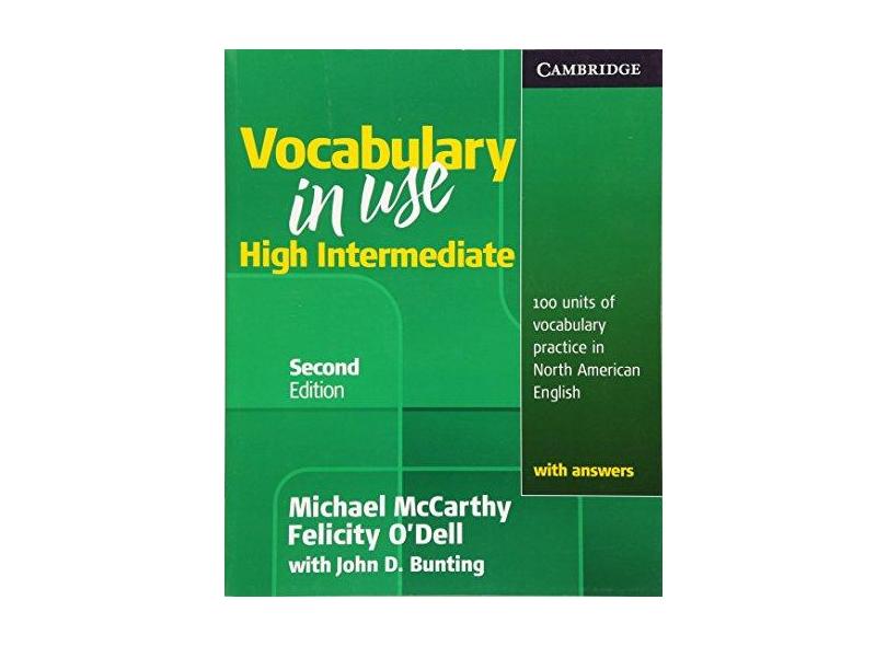 Vocabulary in Use, High Intermediate: 100 Units of Vocabulary Practice in North American English with Answers - Felicity O'Dell - 9780521123860