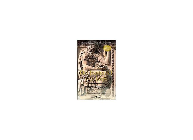 Do Espírito das Leis - Col. A Obra Prima de Cada Autor - Série Ouro - Montesquieu, Charles Luis De Secondat - 9788572326445