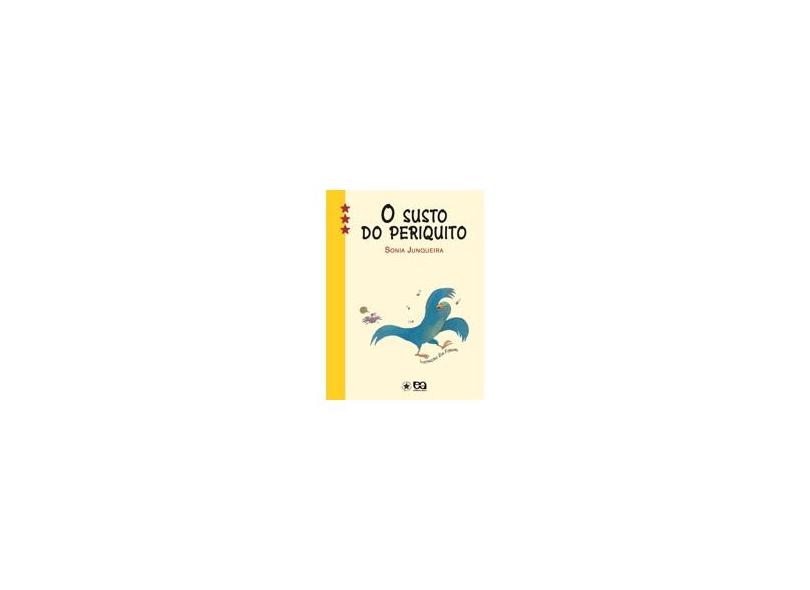 O Susto do Periquito - Col. Estrelinha III - Junqueira, Sonia - 9788508111336