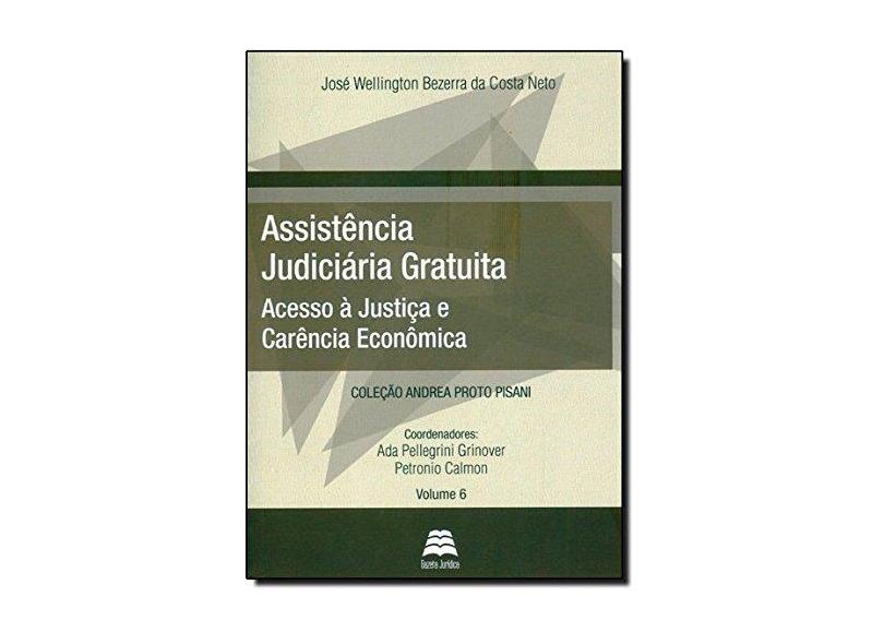 Assistência Judiciária Gratuita - Vol. 6 - Col. Andrea Proto Pisani - Costa Neto, José Wellington Bezerra Da - 9788566025279