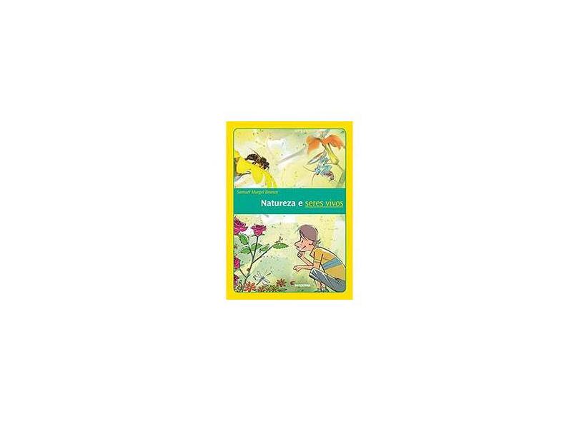 Natureza e Seres Vivos - Samuel Murgel Branco - 9788516089368