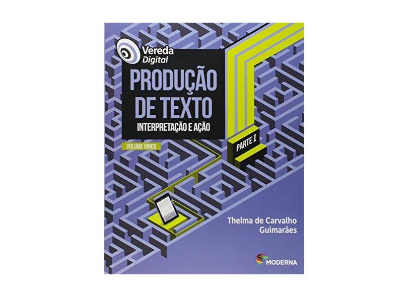 Vereda Digital. Produção de Texto - Thelma De Carvalho Guimarães - 9788516108229