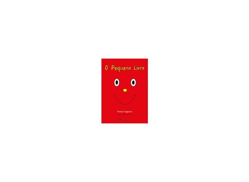 O Pequeno Livro - Sugiyama, Kanayo - 9788578276638