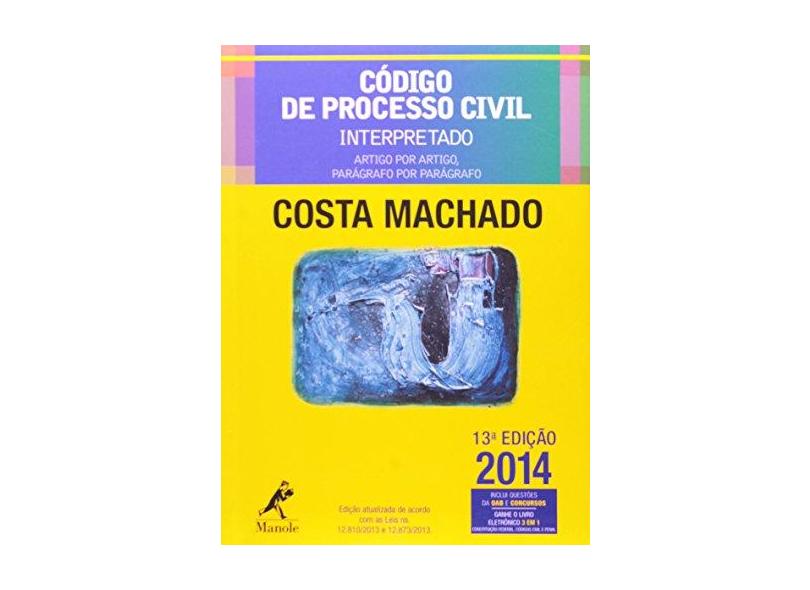 Código de Processo Civil Interpretado - Antônio Cláudio Da Costa Machado - 9788520437728