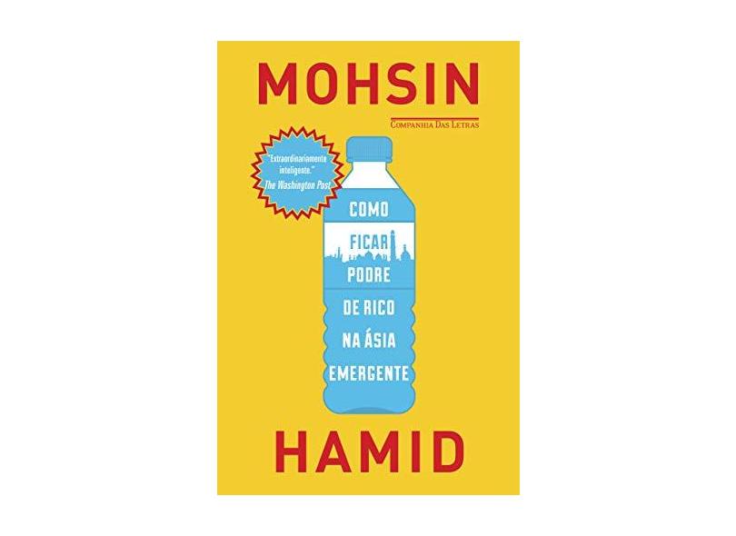Como Ficar Podre de Rico na Ásia Emergente - Mohsin Hamid - 9788535924657