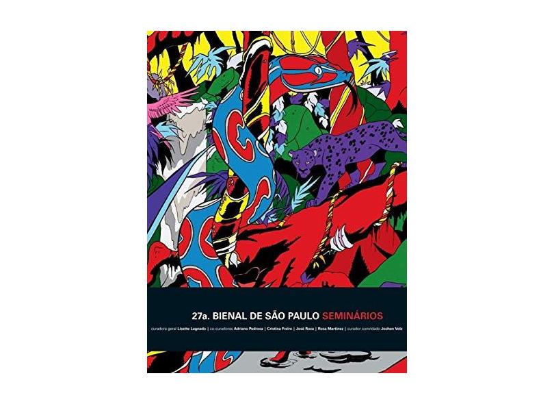 27ª Bienal de Sao Paulo - Seminários - Tiravanija, Rirkrit; Weizman, Eyal; Wisnik, Guilherme - 9788560965021