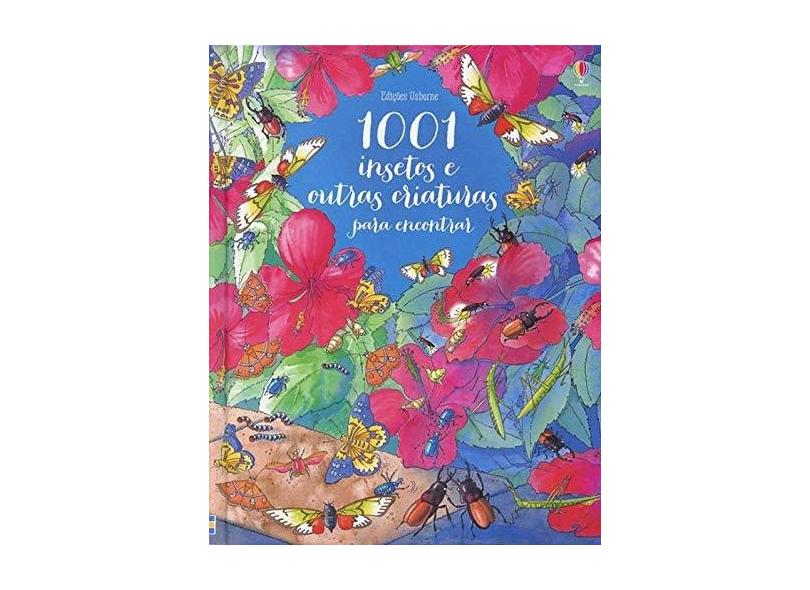 1001 Insetos e Outras Criaturas - Campelo,luciano - 9781474946674