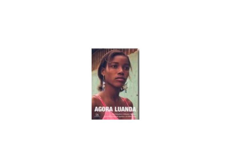 Agora Luanda - Encadernação Desconhecida - 9789724030838
