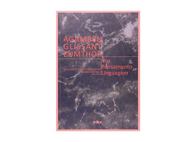 Agamben, Glissant, Zumthor. Voz, Pensamento, Linguagem - Capa Comum - 9788528304589