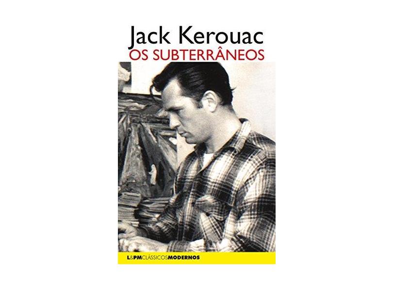 Os Subterrâneos - Kerouac, Jack - 9788525437686