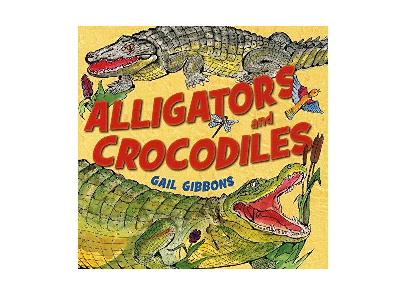 Alligators and Crocodiles - Gail Gibbons - 9780823423439
