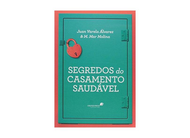 Segredos do Casamento Saudável - Álvarez, Juan Varela; Morón, Maria Mar Molina - 9788524305016