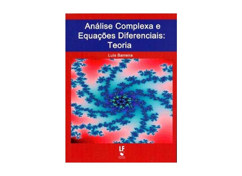 Análise Complexa e Equações Diferenciais - Teorias - Barreira, Luis - 9788578611651