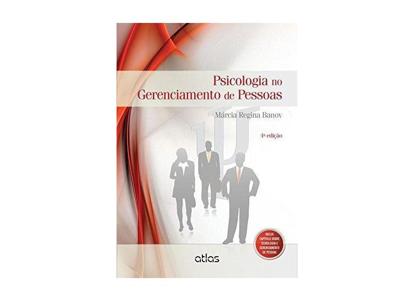 Psicologia No Gerenciamento de Pessoas - 4ª Ed. - 2015 - Banov, Marcia Regina - 9788522499922
