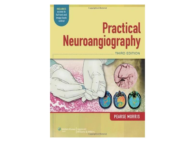 PRACTICAL NEUROANGIOGRAPHY - P. Pearse Morris  Mb, Bch - 9781451144154