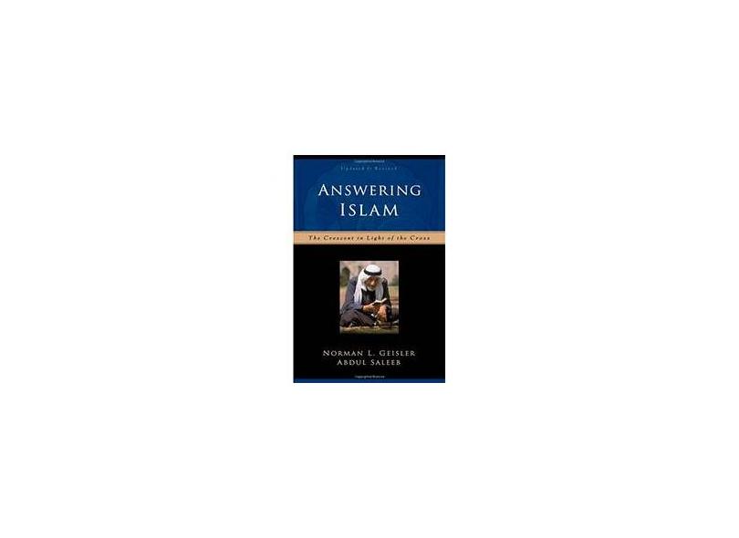 Answering Islam: The Crescent in Light of the Cross - Capa Comum - 9780801064302