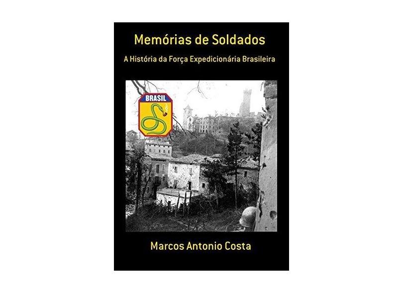 Memórias de Soldados - Marcos Antonio Costa - 9788591623709