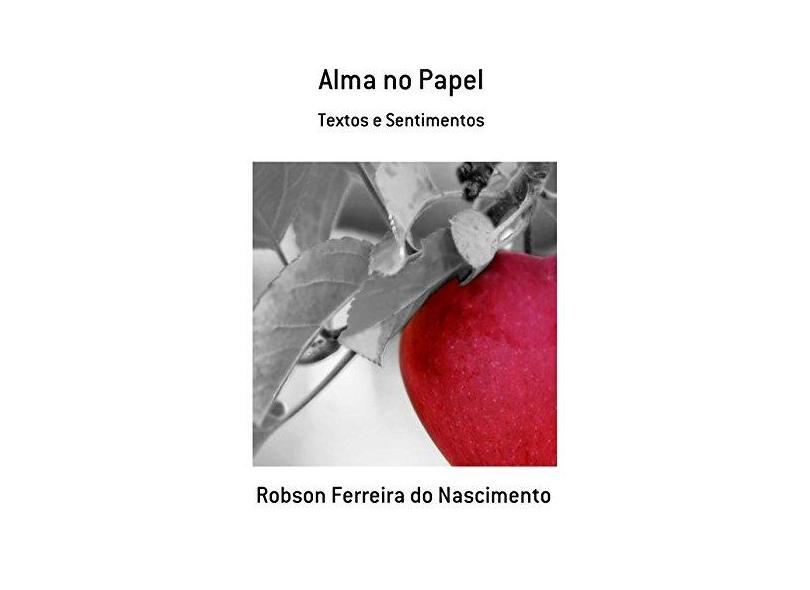 Alma no Papel - Robson Ferreira Do Nascimento - 9781537331058