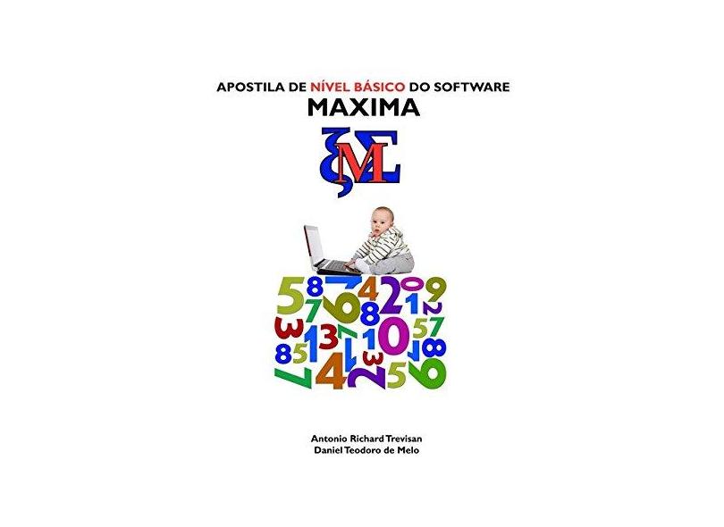 Apostila de Nível Básico do Software Maxima - Antonio Richard Trevisan - 9788591779871