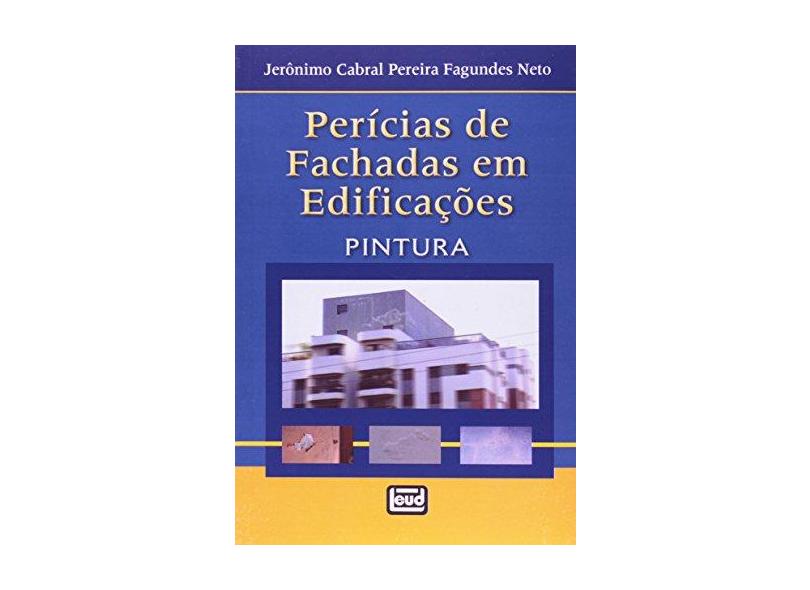 Perícias de Fachadas em Edificações - Pintura - Fagundes Neto, Jeronimo Cabral Pereira - 9788574562384