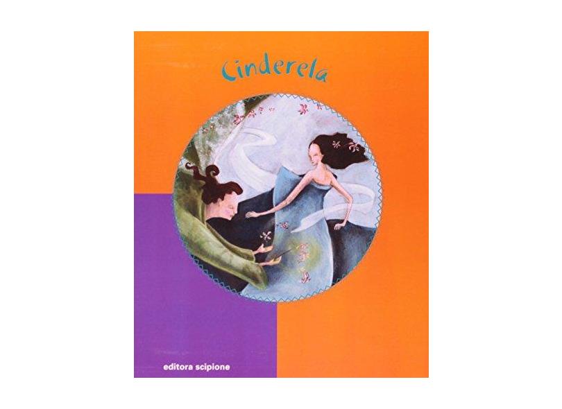 Cinderela: Conto Ilustrado - Irmãos Grimm, Jacob Grimm E Wilhelm Grimm - 9788526275737