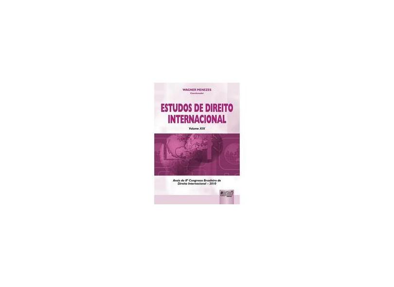 Estudos De Direito Internacional - V. 19 - Wagner Menezes - 9788536230894