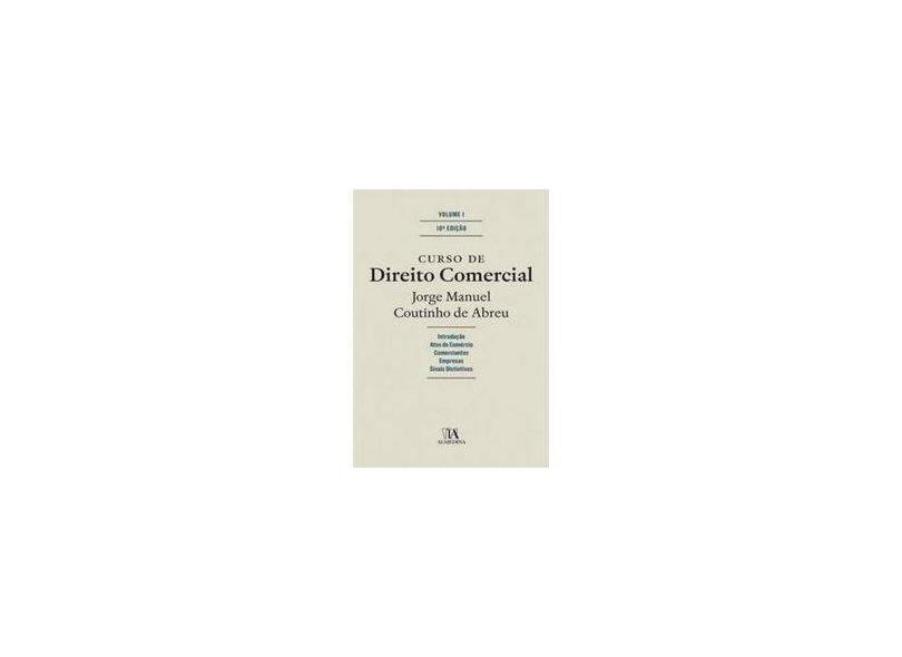 Curso de Direito Comercial - Vol.1 - Jorge Manuel Coutinho De Abreu - 9789724065397