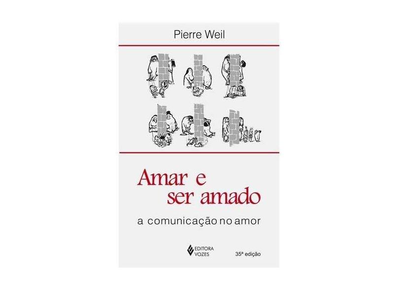 Amar E Ser Amado - Pierre Weil - 9788532603081