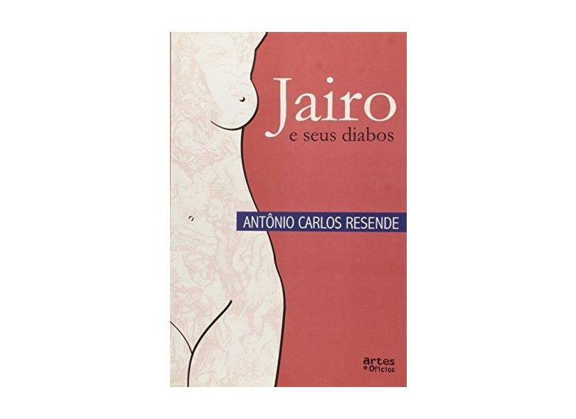 Jairo E Seus Diabos - Otto Lara Resende - 9788574210575
