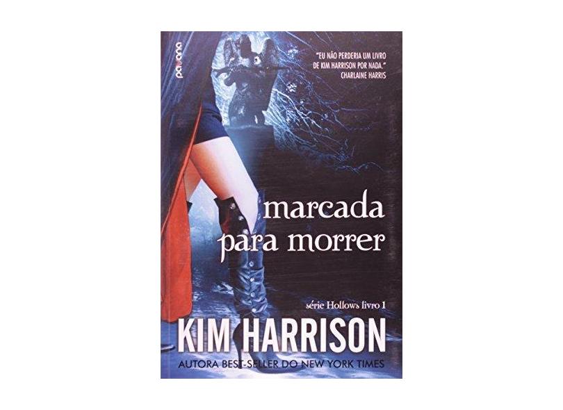 Marcada para Morrer - Série Hollows - Vol. 1 - Kim Harrison - 9788578812232