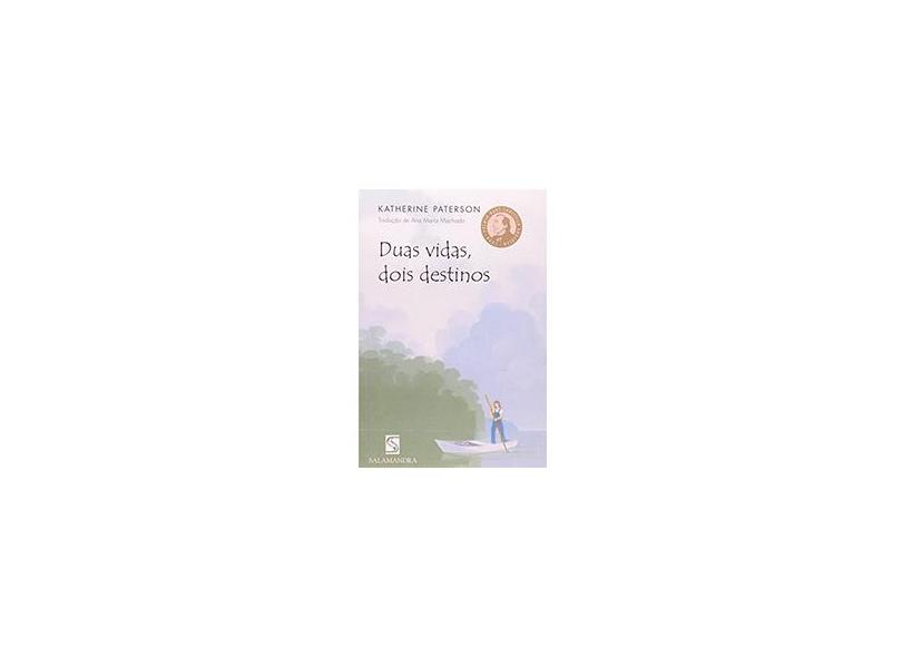 Duas Vidas - Dois Destinos - 2ª Ed. 2006 - Paterson, Katherine - 9788516050504