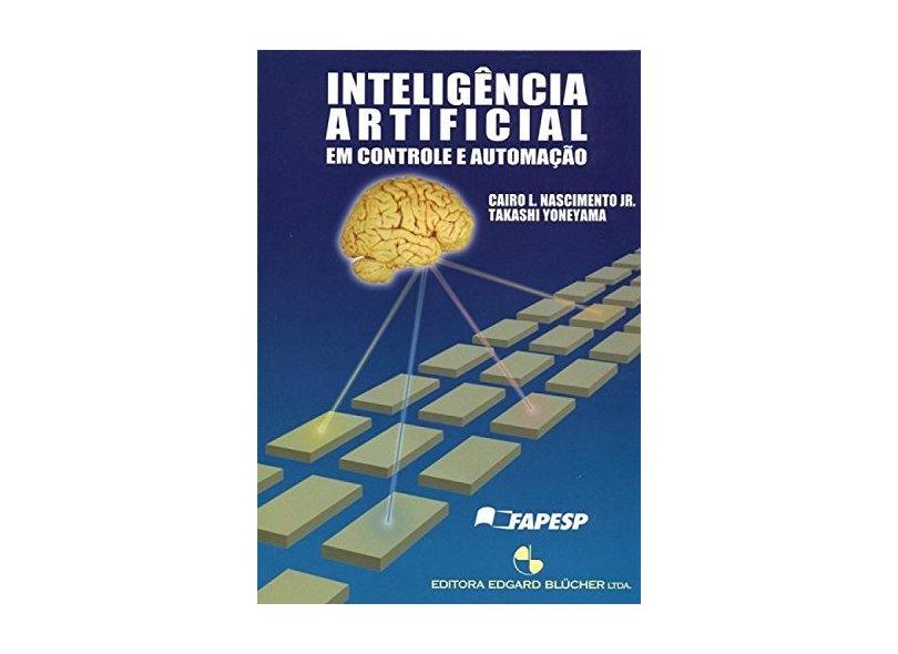Inteligência Artificial em Controle e Automação - 1ª Edição 2000 - Jr, Cairo L. Nascimento - 9788521203100