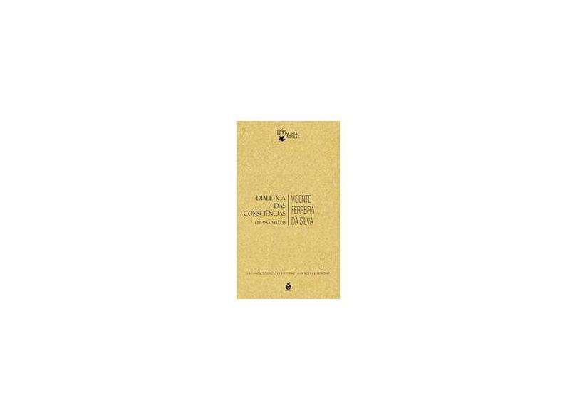 Dialética das Consciências - Vicente Ferreira Da Silva - 9788588062757