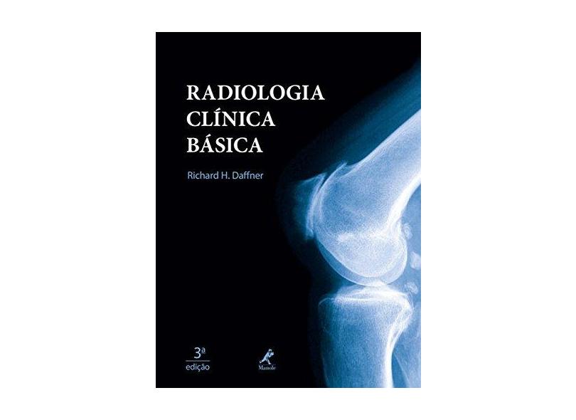 Radiologia Clínica Básica - 3ª Ed. 2013 - Dafnner, Richard H. - 9788520432150